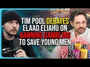 Tim Pool DEBATES Elaad Eliahu On BANNING Gambling To Save Young Men
