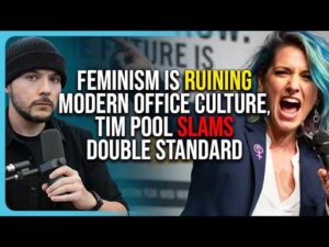 Feminism Is Ruining Modern Office Culture, Tim Pool SLAMS Double Standard