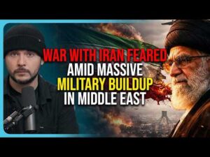 WAR With Iran FEARED Amid MASSIVE Military Buildup In Middle East