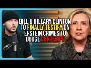 Bill &amp; Hillary Clinton To FINALLY TESTIFY On Epstein Crimes To Dodge Contempt