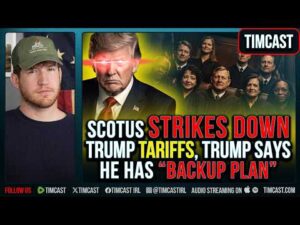 SCOTUS Strikes DOWN Trump Tariffs, Trump Says He Has &ldquo;Backup Plan&rdquo;