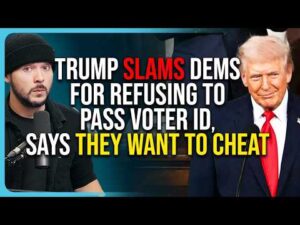 Trump SLAMS Democrats For REFUSING To Pass Voter ID, Says They WANT TO CHEAT