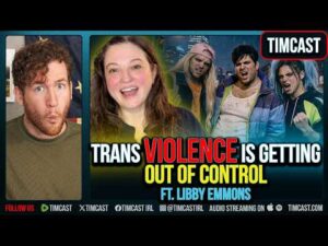 Trans Violence Is Getting OUT OF CONTROL ft. Libby Emmons