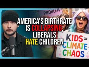 America&rsquo;s Birthrate Is COLLAPSING, Liberals HATE Children