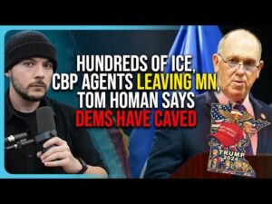 HUNDREDS of ICE, CBP Agents LEAVING MN, Tom Homan Says Dems Have CAVED