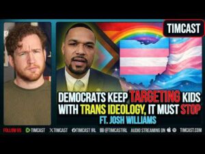 Democrats Keep TARGETING Kids With Trans Ideology, It MUST STOP ft. Josh Williams