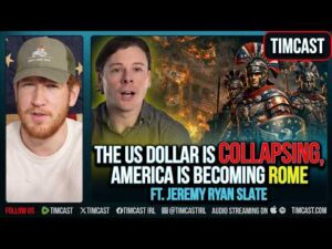 The US Dollar Is COLLAPSING, America Is Becoming ROME ft. Jeremy Ryan Slate